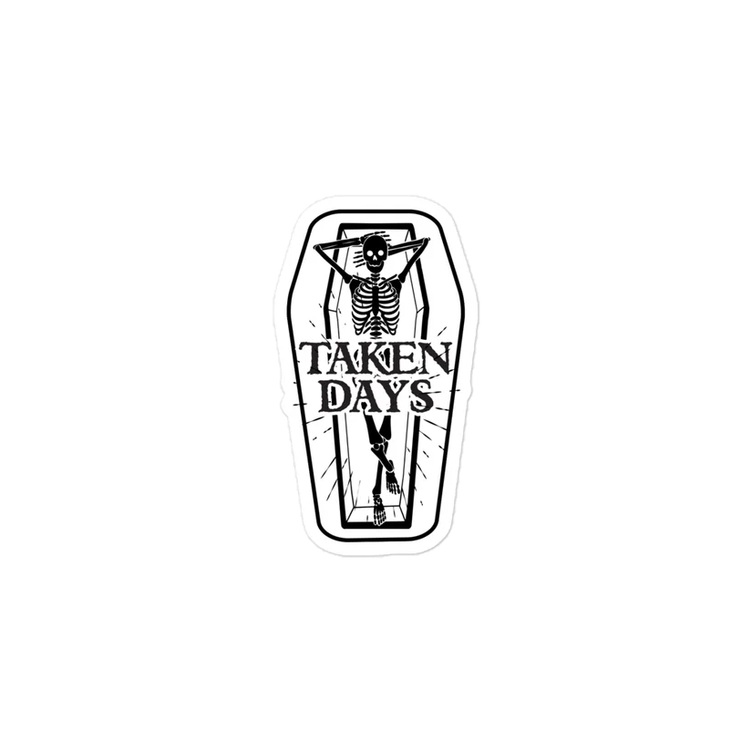 Taken Days – Any Minute Coffin Sticker